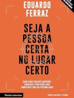 Seja a pessoa certa no lugar certo