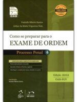 Como Se Preparar Para o Exame de Ordem - Processo Penal Volume 6