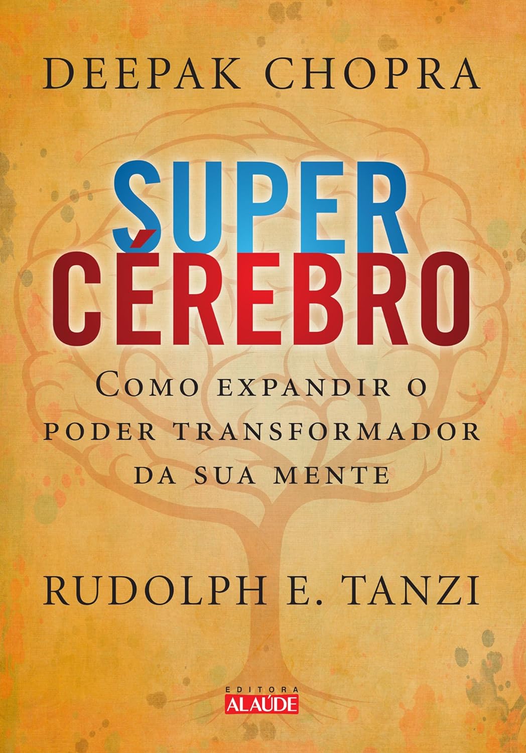 Supercérebro: Como expandir o poder transformador da sua mente