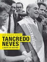 Tancredo Neves: A noite do destino: A noite do destino