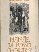 Mamae, ja posso chorar_ - Nessia Orlovitz Reznik.