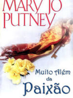 Muito Alem da Paixao - Mary Jo Putney.