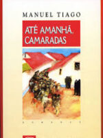 Ate Amanha, Camaradas - Manuel Tiago.