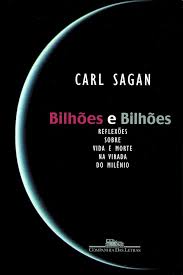 Bilhoes e bilhoes - Carl Sagan.