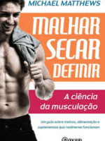 Malhar Secar Definir - A Ciencia da Muscul - Michael Matthews.