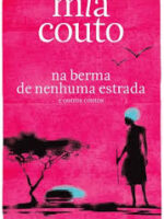 Na Berma de Nenhuma Estrada - Mia Couto.