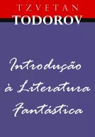 Introducao a literatura fantastica - Tzvetan Todorov.