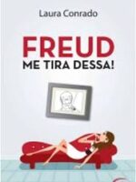 Freud me tira Dessa! - Laura Conrado.