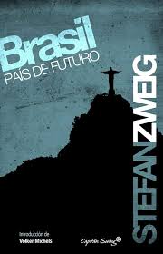 Brasil Pais do Futuro - Stefan Zweig.