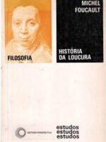 Historia da Loucura na Idade Classica - Michel Foucault.