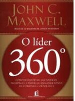Lider 360o_ Como desenvolver seu poder de - John C. Maxwell.
