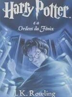 Harry Potter e a Ordem da Fenix - J.k. Rowling.