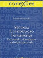 Segunda consideração intempestiva: Da utilidade e desvantagem da história para a vida
