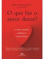 O que faz o amor durar_ - John Gottman, ph.D., e Nan Silver.PDF
