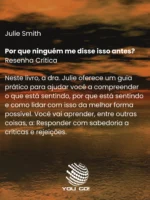 Por que ninguém me disse isso antes? – Julie Smith