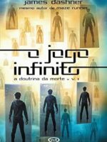 O jogo infinito_ 1 (A doutrina da morte) - James Dashner.