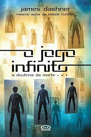 O jogo infinito_ 1 (A doutrina da morte) - James Dashner.