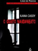 O Quinto Mandamento - Caso Von Richthofen - Ilana Casoy.