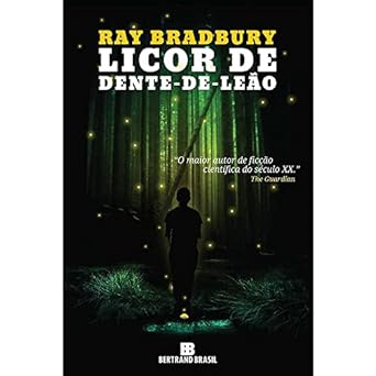 O Licor De Dente-De-Leao - Ray Bradbury.