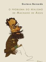 O problema do realismo de Machado de Assis - Gustavo Bernardo.