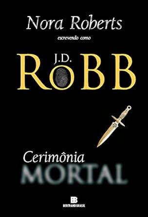 Mortal_ Livro 05 - Cerimonia Mortal - J. D. Robb (Nora Roberts).