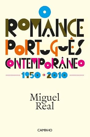 O Romance Portugues Comtemporaneo 1950-201 - Miguel Real.