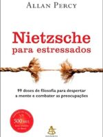 Nietzsche para estressados - Allan Percy.