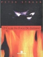 O Clube do Fogo do Inferno - Peter Straub.