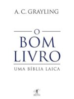 O bom livro - A. C. Grayling.