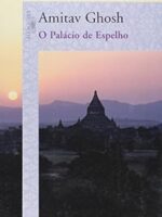 O Palacio de Espelho - Amitav Ghosh.
