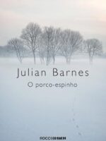 O Porco-Espinho - Julian Barnes.