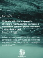 10% mais feliz: Como aprendi a silenciar a mente, reduzir o estresse e encontrei o caminho para a felicidade - Uma história real