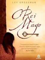 O Rei Mago - Lev Grossman.