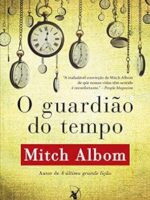 O guardiao do tempo - Mitch Albom.