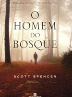 O Homem do Bosque - Scott Spencer.
