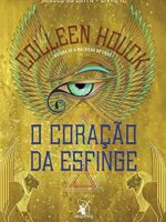 O coracao da esfinge - Colleen Houck.