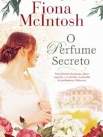 O Perfume Secreto - Fiona McIntosh.