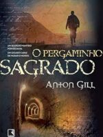 O Pergaminho Sagrado - Anton Gill.