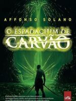 O Espadachim de Carvao - Affonso Solano.