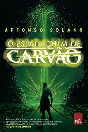 O Espadachim de Carvao - Affonso Solano.