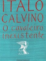 O Cavaleiro Inexistente - Italo Calvino.