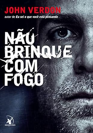 Nao brinque com fogo - John Verdon.