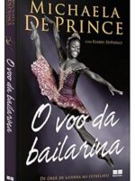 O Voo da Bailarina - Michaela DePrince.