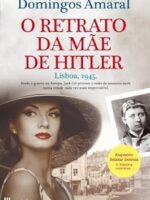 O Retrato da Mae de Hitler - Domingos Amaral.
