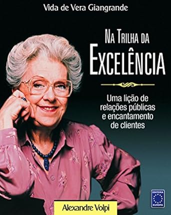 Na Trilha da Excelencia - Alexandre Volpi.