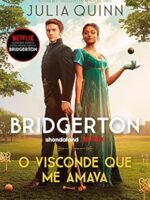 O visconde que me amava (Os Bridgertons) - Julia Quinn.