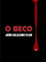 O Beco - Joao Calazans Filho.