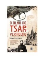 O Olho do Tsar Vermelho - Sam Eastland.