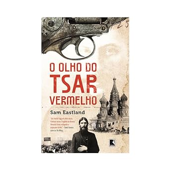 O Olho do Tsar Vermelho - Sam Eastland.