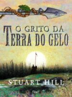 O Grito da Terra do Gelo - Stuart Hill.